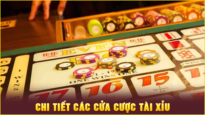 chi tiết các cửa cược tài xỉu