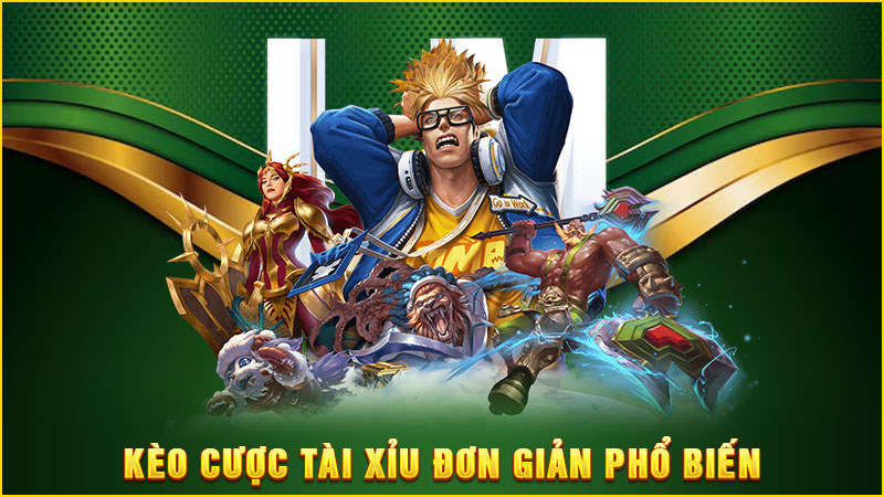 kèo cược tài xỉu đơn giản phổ biến