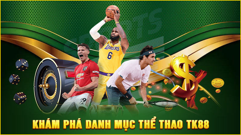 khám phá danh mục thể thao tk88