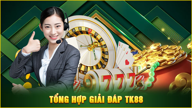 tổng hợp giải đáp tk88